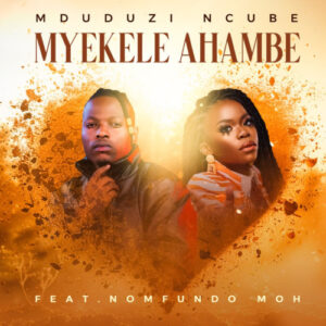 Mduduzi Ncube Myekele Ahambe
